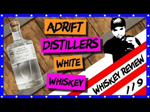 Adrift Distillers White Whiskey - Review 119