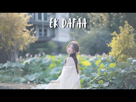 Music Flicks - "Ek Dafaa" (Official music video) | Lyrical video