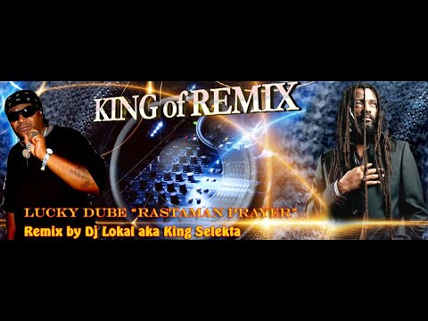Lucky Dube  "Rastaman Prayer" Remix By Dj Lokal Aka King Selekta👑🔥🔥🏆