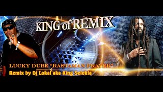 Lucky Dube  &quot;Rastaman Prayer&quot; Remix By Dj Lokal Aka King Selekta👑🔥🔥🏆