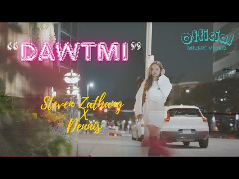 Steven Zathang - Dawtmi (feat. Dennis) [ Official Music Video ]