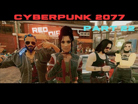 Cyberpunk 2077 part 22 - walkthrough