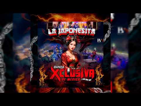 La Japonesita - Banda La Xclusiva de México (Estreno) 