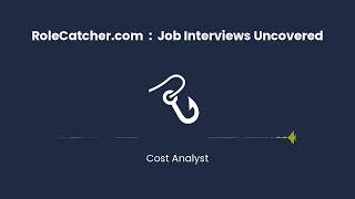 Cost Analyst : Job Interviews Uncovered