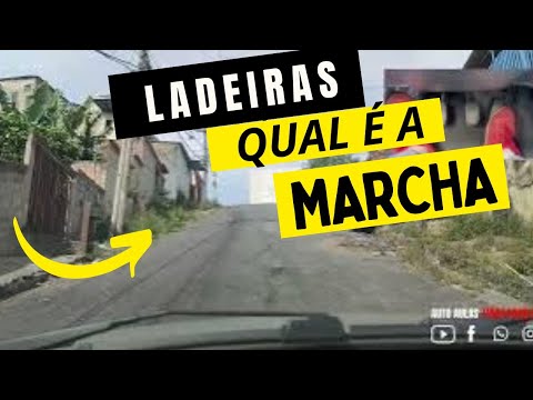 Ladeiras - Qual Marcha Deve Subir Ladeira
