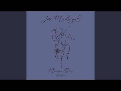 download lagu mp3 mp4 Mirame Bien Jose Madrigal, download lagu Mirame Bien Jose Madrigal gratis, unduh video klip Mirame Bien Jose Madrigal