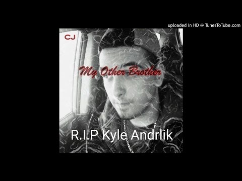 My Other Brother - CJ [Prod. TK] Tribute to Kyle Andrlik