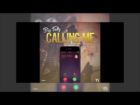 Big Tobz - Calling Me