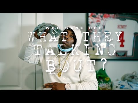 WhoGangDee - What They Talking Bout? (Official Video)