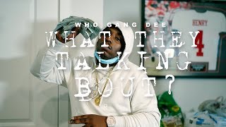 WhoGangDee - What They Talking Bout? (Official Video)