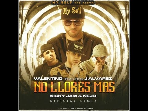 No llores Mas Remix - Valentino ft J Alvarez, Nicky Jam, PRM y Ñejo ( Vídeo Oficial )