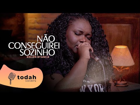 Não Conseguirei Sozinho - Kellen Byanca
