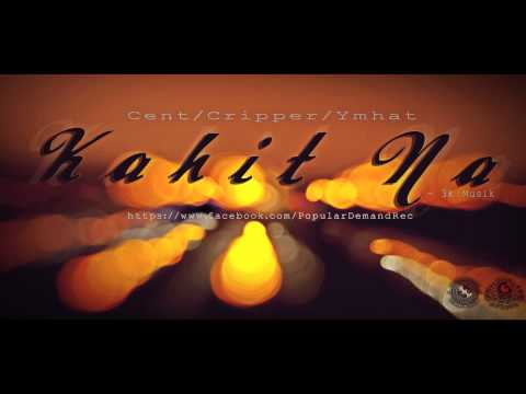 PD Rec. - Kahit Na - Cent, Cripper and Ymhat (3k Musik)