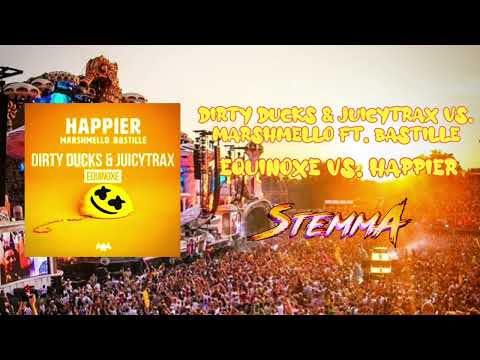 Dirty Ducks & Juicytrax vs. Marshmello Ft. Bastille - Equinoxe vs. Happier (StemmA Mashup)