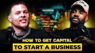 How To Get Capital To Start a Business!