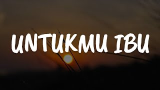 Download lagu Exists - Untukmu Ibu [Lirik] | Mix.... mp3