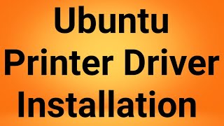How to install Printer Driver In  Ubuntu