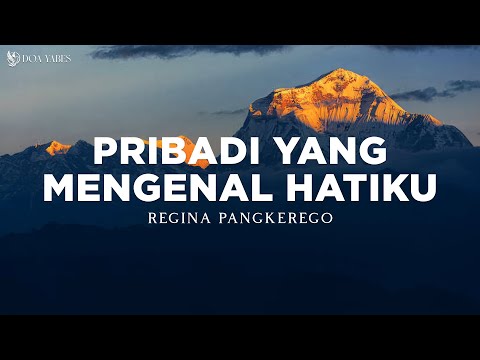 Pribadi Yang Mengenal Hatiku - Regina Pangkerego (Lirik) Lagu Rohani