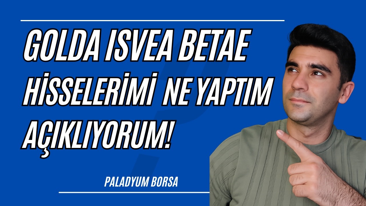 Golda Isvea Betae Hisselerimin Analizini Yapıyorum !!