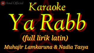 Download lagu YA RABB || KARAOKE (FULL LIRIK LATIN) Muhajir Lamkaruna & Nadia Tasya mp3 Download lagu YA RABB || KARAOKE (FULL LIRIK LATIN) Muhajir Lamkaruna & Nadia Tasya mp3