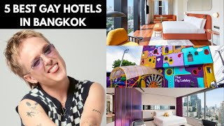 5 Best Gay-Friendly Hotels in Bangkok (Budget to Luxury 2025)