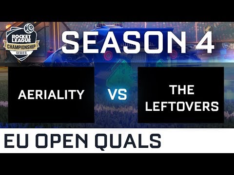 AERIALITY vs THE LEFTOVERS EU Open Qualifiers - RLCS S4