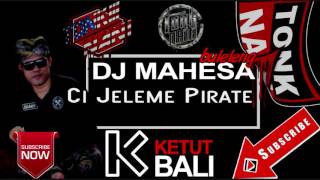 Download lagu Dj Mahes - Ci Jeleme Pirate mp3