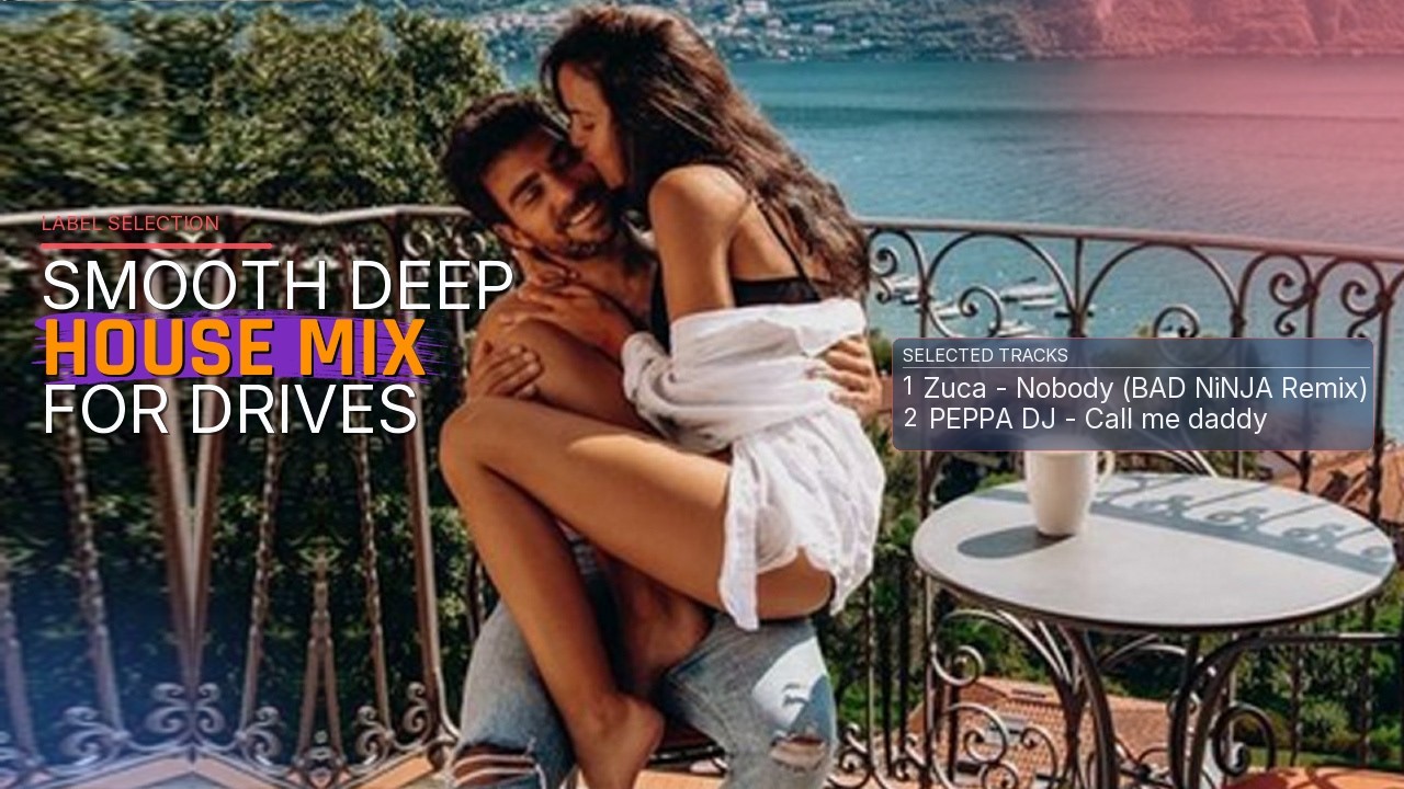Smooth Deep House Mix For Drives