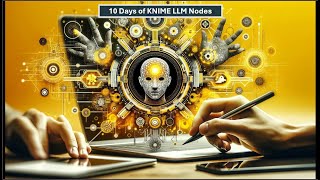 10 Days of KNIME LLM Nodes - Introduction