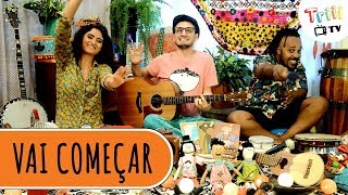 Grupo Triii - Vai Começar