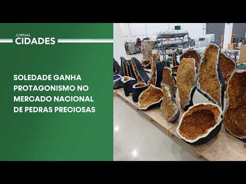 Soledade ganha protagonismo no mercado nacional de pedras preciosas