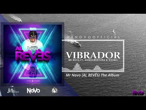 Mr Novo " VIBRADOR " Ft. Dowba Montana & Rissbel (audio oficial)
