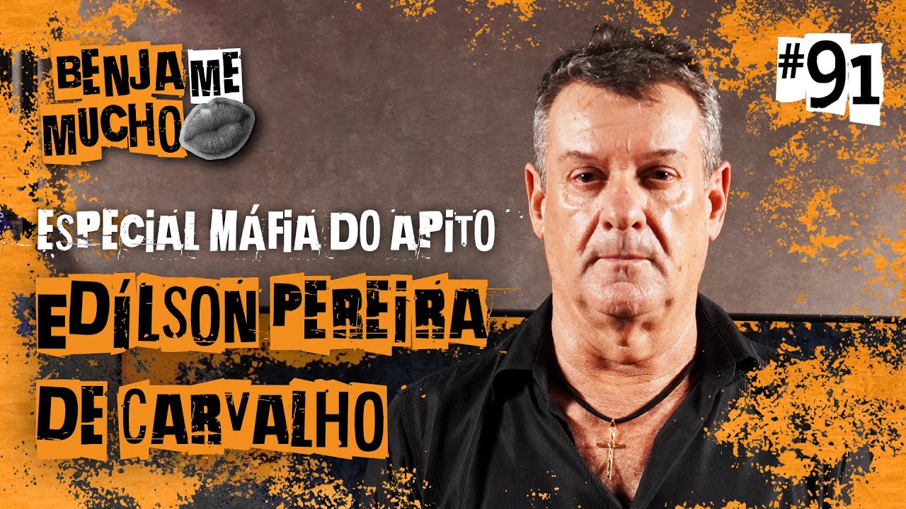EDÍLSON PEREIRA DE CARVALHO | BENJA ME MUCHO #091