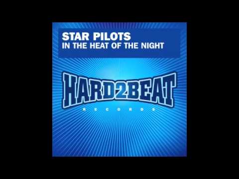 Star Pilots - In The Heat Of The Night (UK Radio Edit)