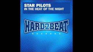 Star Pilots - In The Heat Of The Night (UK Radio Edit)