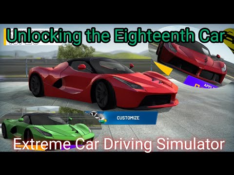 Extreme Car Driving Simulator: Unlocking The Eighteenth Car