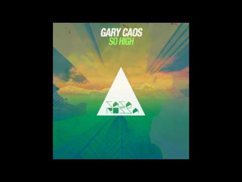 Gary Caos - So High (Original Mix)