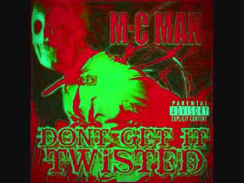 M.C. Man - Dont Get It Twisted