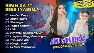 Download lagu Ririn DA Ft Bebe Syabella & DC Music - AKU CAH KERJO - AYANG AYANG || FULL DANGDUT KOPLO 2025 mp3