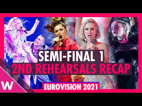 Eurovision 2021 - Semi-Final 1 Second Rehearsals Recap