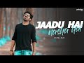 Jaadu Hai Nasha Hai Unplugged Cover By Rahul Jain Shreya Ghosal