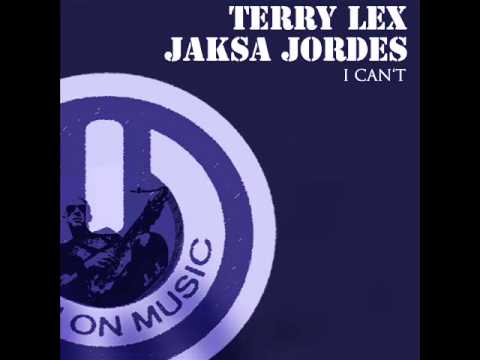 Terry Lex & Jaksa Jordes - I Can't(radio edit)