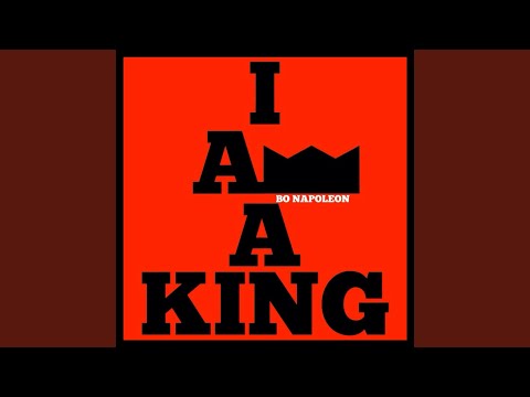 I Am A King - Bo Napoleon