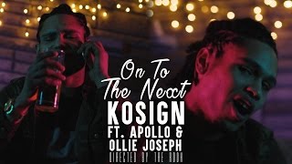 Kosign | On To The Next Ft. Apollo & Ollie Joseph (Prod. by Legion Beats) | Official Video