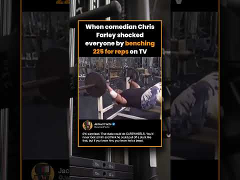 When comedian Chris Farley shocked everyone by benching 225 for reps on TV