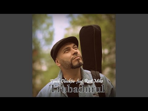 Trubadurul (feat. Rost Mike) (Radio Edit)