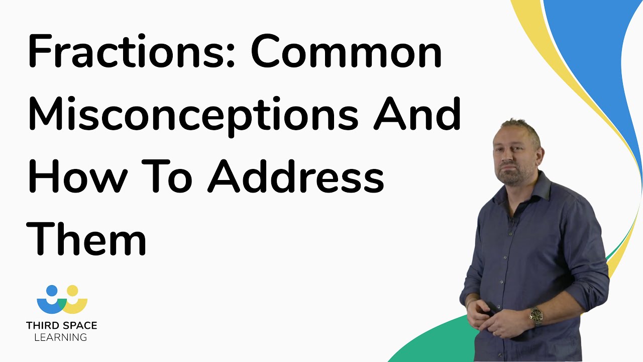 Fractions: Common Misconceptions And How To Address Them