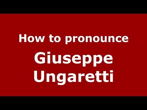 How to pronounce Giuseppe Ungaretti (Italian/Italy) - PronounceNames.com