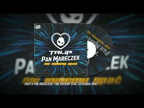 Talip x Pan Mareczek - Nie Idziemy Spać (Original Mix)