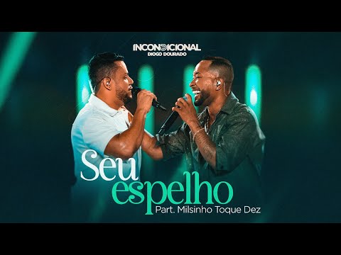 Diogo Dourado part. @ToqueDez  - Seu Espelho  (Incondicional DVD)